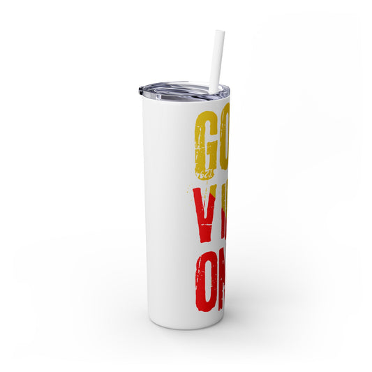 Good Vibes Only Skinny Tumbler